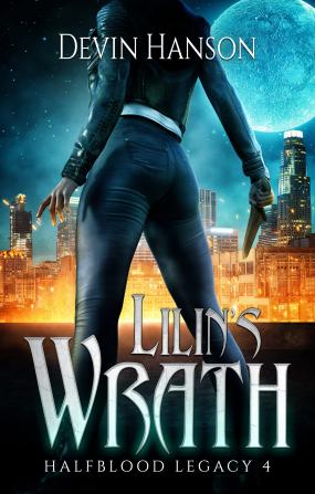 Lilin's Wrath: 4 (The Halfblood Legacy)