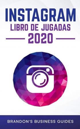 Manual práctico de Instagram 2020: descubra los secretos de Instagram para construir su marca aumente rápidamente sus seguidores llegue a más ... Of Instagram To Build Your Brand Rapidly