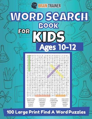 Word Search Book For Kids Ages 10-12 - 100 Large Print Find A Word Puzzles