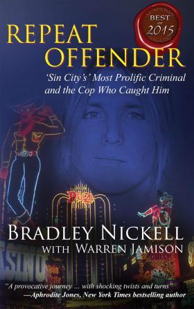 Repeat Offender: Sin City's Most Notorious Criminal and the Cop Who Caught Him