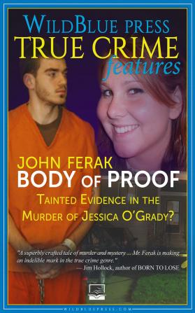 Body of Proof: Tainted Evidence In The Murder of Jessica O'Grady?