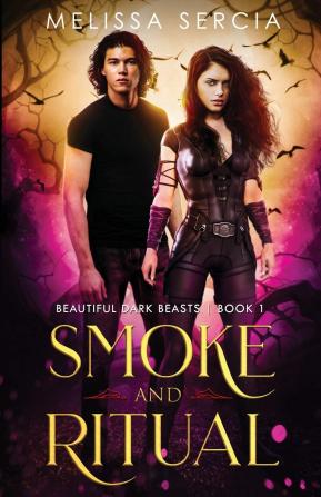 Smoke and Ritual: 1 (Beautiful Dark Beasts)