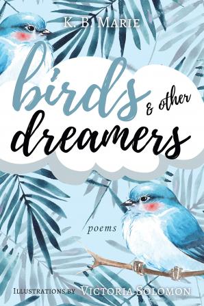 Birds & Other Dreamers: Poems