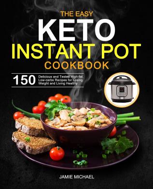 The Easy Keto Instant Pot Cookbook