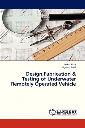 Design Fabrication & Testing of Underwater Remotely Operated Vehicle