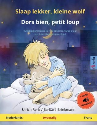 Slaap lekker kleine wolf - Dors bien petit loup (Nederlands - Frans): Tweetalig kinderboek met luisterboek als download (Sefa Prentenboeken in Twee Talen)