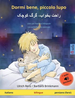 Dormi bene piccolo lupo - راحت بخواب، گرگ کوچک ... (Sefa Libri Illustrati in Due Lingue)