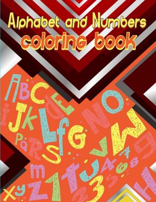 Alphabet and numbers coloring book: Activity Book for Toddlers and Kids/ Book to Have Fun Learning Letters and Numbers