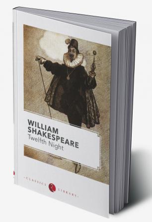 WILLIAM SHAKESPEARE : TWELFTH NIGHT