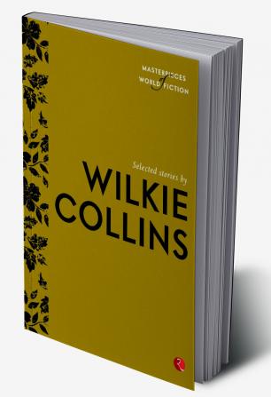 SELECTED STORIES BY WILKIE COLLINS