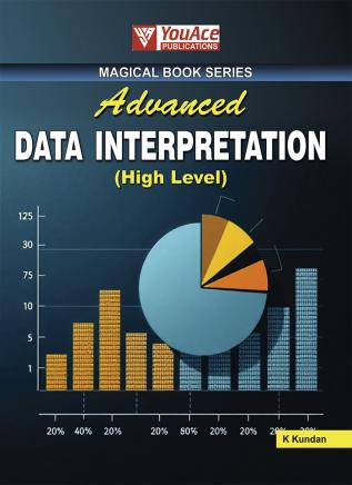 MAGICAL BOOK SERIES: ADVANCED DATA INTERPRETATION (High Level) FOR ALL BANKING AND MBA EXAMS