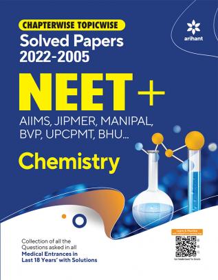 Chapterwise Topicwise Solved Papers Chemistry for NEET + AIMS JIPMER MANIPAL BVP UPCPMT BHU