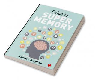 GUIDE TO SUPER MEMORY