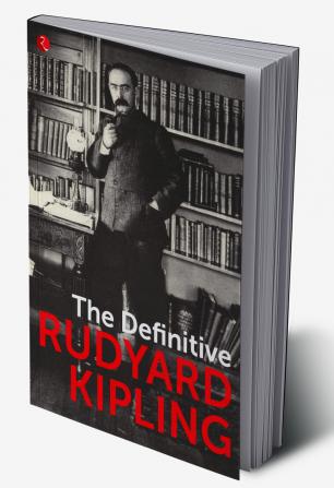 THE DEFINITIVE RUDYARD KIPLING