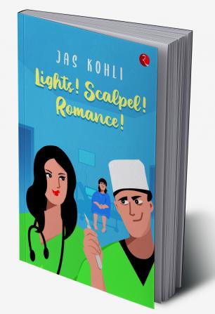 LIGHTS! SCALPEL! ROMANCE!