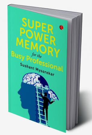 SUPER POWER MEMORY FOR BUSY PROFESSIONAL