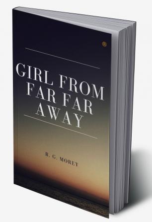 Girl From Far Far Away: Truly unexpected love story