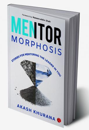 MENTORMORPHOSISStories for Mentoring the Leader in You