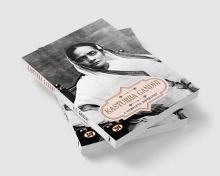 Kasturba Gandhi: A Complete Biography