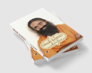 Swami Ramdev: A Complete Biography