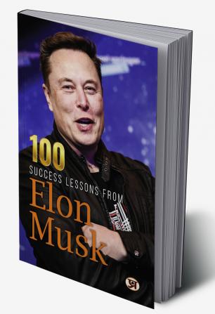 100 Success Lessons from Elon Musk