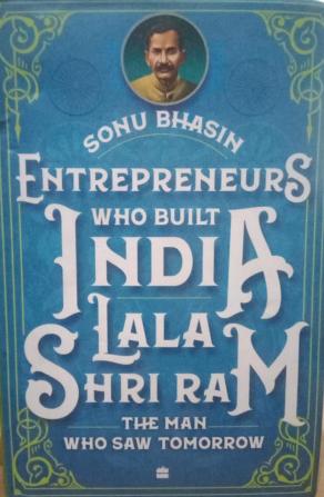ENTREPRENEURS WHO BUILT INDIA - LALA SHRIRAM