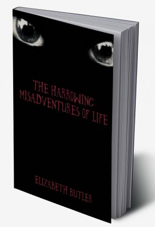 The Harrowing Misadventures Of Life