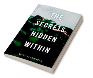 The Secrets Hidden Within