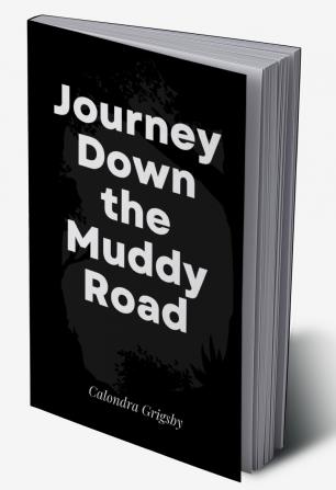 Journey Down the Muddy Road