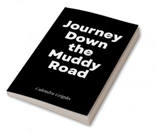 Journey Down the Muddy Road