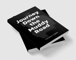 Journey Down the Muddy Road