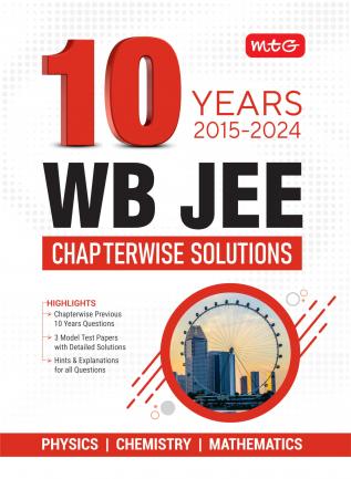 MTG 10 Years WB JEE Chapterwise Previous Solved Questions Papers (PYQ Book) Physics Chemistry & Mathematics For 2025 Exam | 3 Model Test Papers with Hint & Explanations for all Question For WBJEE Engineering Entrance Exam