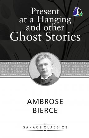 Present at a Hanging and Other Ghost Stories -  [DELUXE HARCOVER EDITION)