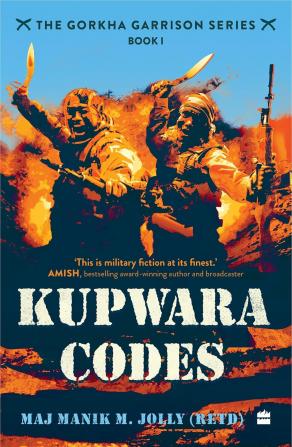 Kupwara Codes (Book I of The Gorkha Garrison Series)