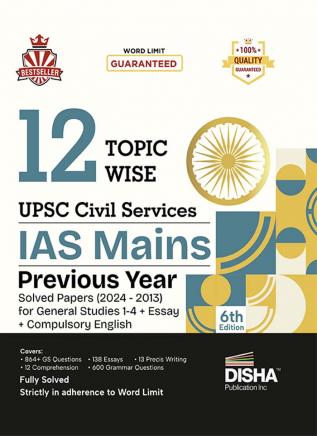 12 Topic-Wise UPSC Civil Services IAS Mains Previous Year Solved Papers (2024 to 2013) for General Studies 1 - 4 Essay & Compulsory English 6th Edition | PYQs Question Bank