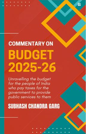 Commentary on Budget 2025-26 by Subhash Chandra Garg | Govt Expenditure Taxation & Economy Analysis | For Exams 2025 UPSC NABARD JAIIB RBI SEBI & All Competitive Exams | Indian Economy
