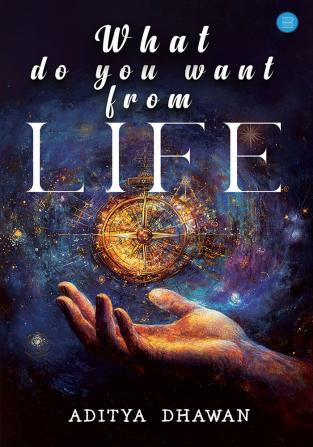 What do you want from Life