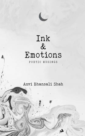 Ink and Emotions: Poetic Musings