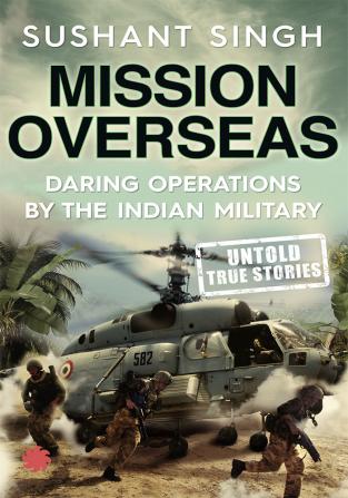 Mission Overseas: Daring Operations by the Indian Military