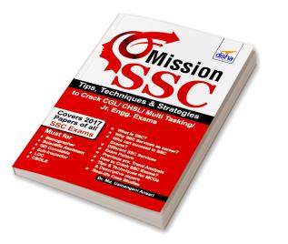 Mission SSC - Tips Techniques & Strategies to Crack CGL/ CHSL/ Multi Tasking/ Jr. Engg. Exams
