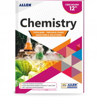 CBSE Chemistry Topicwise Solved papers from Previous Years for Class 12th by ALLEN