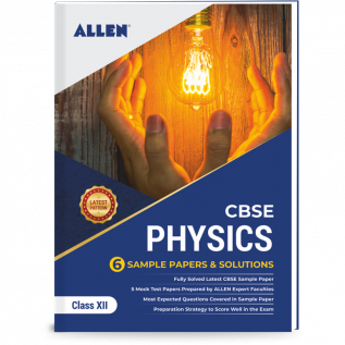 CBSE Class 12 Physics: Sample Papers and Solutions by ALLEN