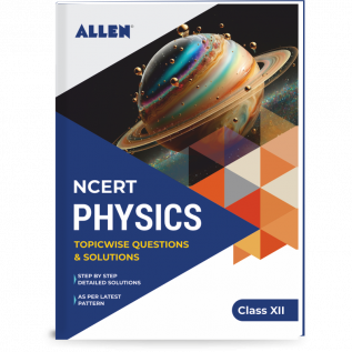 NCERT Physics Solutions for Class 12 by ALLEN