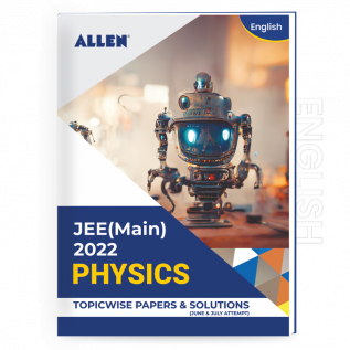 JEE (MAIN) 2022 Topicwise Physics Papers and Solutions in English (June & July attempt) | Past year papers by ALLEN