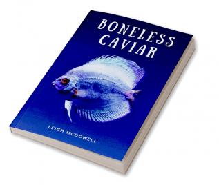 Boneless Caviar