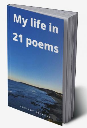 My life in 21 poems