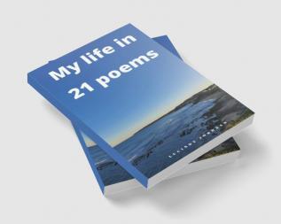 My life in 21 poems