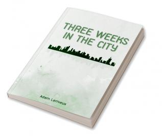 Three Weeks in the City