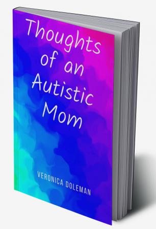 Thoughts of an Autistic Mom