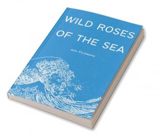 wild roses of the sea